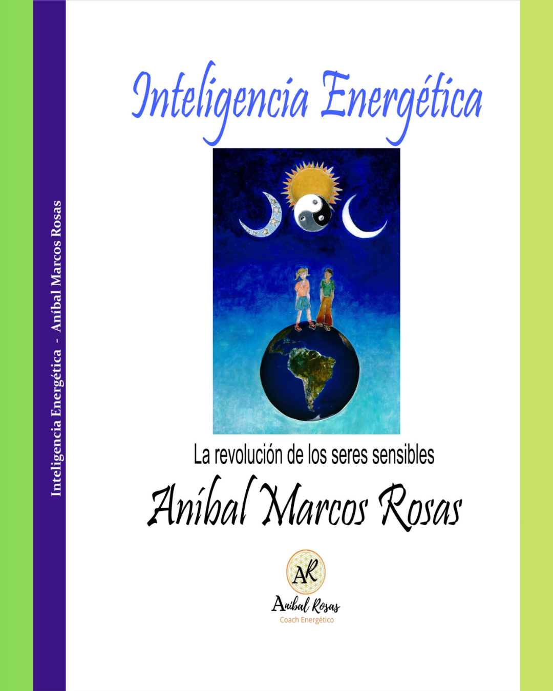 Libro Inteligencia Energética La Revolución de los Seres Sensibles por Aníbal Marcos Rosas Coach Energético