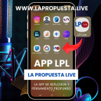 Descarga la app móvil LP Live (Android/iOS) de La Propuesta Live para reflexión y pensamiento profundo